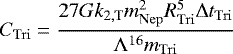 \begin{equation*}C_{\mathrm{Tri}}={27 G k_{\mathrm{2,T}} m^2_{\mathrm{Nep}}R^5_{\mathrm{Tri}} \Delta t_{\mathrm{Tri}}\over \Lambda^{16} m_{\mathrm{Tri}}} \end{equation*}