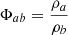 $ \Phi_{ab}=\frac{\rho_a}{\rho_b} $