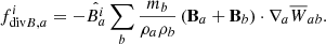 $$ \begin{aligned} f_{\mathrm{div}B,a}^i=-\hat{B_a^i}\sum _b \frac{m_b}{\rho _a\rho _b}\left(\mathbf B _a+\mathbf B _b\right)\cdot \nabla _a \overline{W}_{ab} . \end{aligned} $$