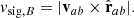 $$ \begin{aligned} v_{\mathrm{sig},B}=|\mathbf v _{ab}\times \hat{\mathbf{r }}_{ab}| . \end{aligned} $$