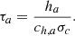 $$ \begin{aligned} \tau _a=\frac{h_a}{c_{h,a}\sigma _c} . \end{aligned} $$