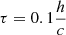 $ \tau=0.1 \frac{h}{c} $