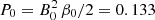 $ P_0=B_0^2\, \beta_0 / 2 = 0.133 $