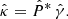 $$ \begin{aligned} \hat{\kappa }= \hat{P}^* \, \hat{\gamma }. \end{aligned} $$