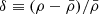 $ \delta \equiv (\rho-\bar\rho)/\bar\rho $