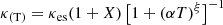 $$ \begin{aligned} \kappa _{\rm (T)}= \kappa _{\rm es} (1+X) \left[ 1 + (\alpha T )^{\xi } \right]^{-1} \end{aligned} $$