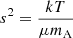 $ s^2 = \frac{kT}{\mu m_{\mathrm{A}}} $