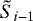 $\tilde{S}_{i-1}$