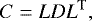\begin{equation*}C = L D L^{\textrm{T}}, \end{equation*}