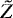 $\tilde{Z}$