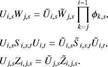 \begin{align*} & U_{i,s} W_{j,s} = \tilde{U}_{i,s} \tilde{W}_{j,s} \prod_{k=j}^{i-1} \phi_{k,s},\nonumber \\[2pt] & U_{i,s} S_{i,s,t} U_{i,t} = \tilde{U}_{i,s} \tilde{S}_{i,s,t} \tilde{U}_{i,t},\nonumber \\[2pt] & U_{j,s} Z_{i,j,s} = \tilde{U}_{j,s} \tilde{Z}_{i,j,s}. \end{align*}