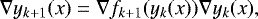\begin{equation*}\nabla y_{k&#x002B;1}(x) = \nabla f_{k&#x002B;1}(y_{k}(x)) \nabla y_{k}(x), \end{equation*}