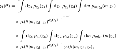 $$ \begin{aligned} \gamma _{\rm t} (\theta )&= \Biggl [ \int \mathrm{d} z_{\rm s}\, p_{z_{\rm s}}(z_{\rm s}) \int \mathrm{d} z_{\rm d}\, p_{z_{\rm d}}(z_{\rm d}) \int \mathrm{d} m\, p_{m|z_{\rm d}}(m | z_{\rm d})\nonumber \\&\quad \times \mu (\theta | m, z_{\rm d},z_{\rm s})^{\alpha _{\rm s}(z_{\rm s}) - 1} \biggr ]^{-1}\nonumber \\&\quad \times \int \mathrm{d} z_{\rm s}\, p_{z_{\rm s}}(z_{\rm s}) \int \mathrm{d} z_{\rm d}\, p_{z_{\rm d}}(z_{\rm d}) \int \mathrm{d} m\, p_{m|z_{\rm d}}(m | z_{\rm d})\nonumber \\&\quad \times \mu (\theta | m, z_{\rm d},z_{\rm s})^{\alpha _{\rm s}(z_{\rm s}) - 1}\, \gamma _{\rm t} (\theta | m, z_{\rm d},z_{\rm s}), \end{aligned} $$
