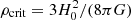 $ \rho_{\rm crit} = 3H_0^2/(8\pi G) $