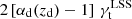 $ 2\left[\alpha_{\mathrm{d}}(z_{\mathrm{d}}) - 1 \right]\,\gamma_{\mathrm{t}}^{\mathrm{LSS}} $