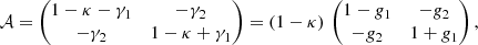 $$ \begin{aligned} \mathcal{A}&= \begin{pmatrix} 1-\kappa -\gamma _1&-\gamma _2 \\ -\gamma _2&1-\kappa +\gamma _1 \end{pmatrix} = (1-\kappa )\,\begin{pmatrix} 1-g_1&-g_2 \\ -g_2&1+g_1 \end{pmatrix}, \end{aligned} $$