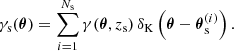 $$ \begin{aligned} \gamma _{\rm s} (\boldsymbol{\theta }) = \sum ^{N_{\rm s}}_{i=1} \gamma (\boldsymbol{\theta }, z_{\rm s}) \, \delta _{\mathrm{K}} \left(\boldsymbol{\theta } - \boldsymbol{\theta }^{(i)}_{\rm s}\right). \end{aligned} $$