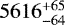 $5616_{-64}^{&#x002B;65}$