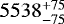 $5538_{-75}^{&#x002B;75}$