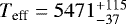 $T_{\textrm{eff}}=5471_{-37}^{&#x002B;115}$