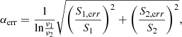 $$ \begin{aligned} \alpha _{\rm err}=\frac{1}{\mathrm{ln}\frac{\nu _{1}}{\nu _{2}}}\sqrt{\left( \frac{S_{1, \mathrm err}}{S_1}\right)^2+ \left( \frac{S_{2,\mathrm err}}{S_2}\right)^2}, \end{aligned} $$