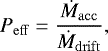 \begin{equation*} P_{\mathrm{eff}} = \frac{\dot{M}_{\mathrm{acc}}}{\dot{M}_{\mathrm{drift}}}, \end{equation*}