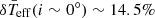 $ \delta \bar{T}_{\mathrm{eff}}(i\sim 0^\circ) \sim 14.5\% $