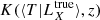 $ K(\langle T|L_X^{\rm true}\rangle, z) $