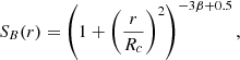 $$ \begin{aligned} S_B(r)=\left(1+\left(\frac{r}{R_c}\right)^2\right)^{-3\beta +0.5} ,\end{aligned} $$