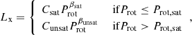 $$ \begin{aligned} L_{\rm x} = {\left\{ \begin{array}{ll} C_{\rm sat} P_{\rm rot}^{\beta _{\rm sat}}&\text{ if} P_{\rm rot}\le P_{\rm rot, sat} \\ C_{\rm unsat} P_{\rm rot}^{\beta _{\rm unsat}}&\text{ if} P_{\rm rot} > P_{\rm rot, sat} \end{array}\right.} ,\end{aligned} $$