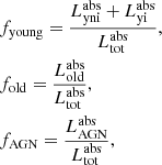$$ \begin{aligned}&f_{\rm young} = \displaystyle \frac{L^\mathrm{abs}_{\rm yni} + L^\mathrm{abs}_{\rm yi}}{L^\mathrm{abs}_{\rm tot}}, \nonumber \\&f_{\rm old} = \displaystyle \frac{L^\mathrm{abs}_{\rm old}}{L^\mathrm{abs}_{\rm tot}}, \\&f_{\rm AGN} = \displaystyle \frac{L^\mathrm{abs}_{\rm AGN}}{L^\mathrm{abs}_{\rm tot}},\nonumber \end{aligned} $$