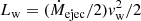 $$ \begin{aligned} L_{\rm w}=(\dot{M}_{\rm ejec}/2)v_{\rm w}^2/2 \end{aligned} $$