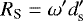 \begin{equation*}R_{\textrm{S}} = \omega&#x0027; d&#x0027;_{\textrm{s}} \end{equation*}
