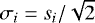 $\sigma_i=s_i/{\sqrt 2}$