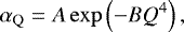 \begin{align*} \alpha_{\textrm{Q}} = A\exp\left(-BQ^{4}\right),\end{align*}