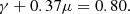 $$ \begin{aligned} \gamma + 0.37\mu = 0.80. \end{aligned} $$