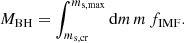 $$ \begin{aligned} M_{\mathrm{BH}} = \int _{m_{\rm s,cr}}^{m_{\rm s,max}} \mathrm{d}m \, m \, f_{\mathrm{IMF}}. \end{aligned} $$