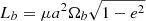 $ L_b = \mu a^2 \Omega_b \sqrt{1-e^2} $