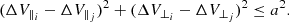 $$ \begin{aligned} {(\Delta V_{\parallel _{i}}-\Delta V_{\parallel _{j}})^2} + {(\Delta V_{\bot _{i}}-\Delta V_{\bot _{j}})^2} \le {a^2}. \end{aligned} $$