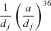$ \frac{1}{d_j} \left( \frac{a}{d_j} \right)^{36} $