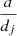 $ \frac{a}{d_j } $