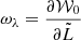 $ \omega_{\lambda} = \frac{\partial \mathcal{W}_0}{\partial \tilde{L}} $