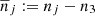 $ \overline{n}_j := n_{j} - n_{3} $