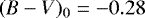 $(B-V)_{0}= -0.28$