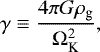 \begin{equation*} \gamma \equiv \frac{4 \pi G \rho_{\textrm{g}}}{ \Omega_{\textrm{K}}^2},\end{equation*}