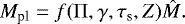 \begin{equation*} M_{\textrm{pl}} = f (\Pi,\gamma, \tau_{\textrm{s}}, Z) \hat{M}.\end{equation*}