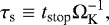 \begin{equation*} \tau_{\textrm{s}} \equiv t_{\textrm{stop}} \Omega_{\textrm{K}}^{-1}, \end{equation*}