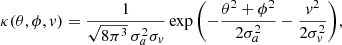 $$ \begin{aligned} \kappa (\theta , \phi , { v}) = \frac{1}{\sqrt{8\pi ^3}\,\sigma _a^2\sigma _{ v}}\exp {\left(-\frac{\theta ^2+\phi ^2}{2\sigma _a^2} - \frac{{ v}^2}{2\sigma _{ v}^2}\right)}, \end{aligned} $$