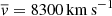 $ \overline{\mathit{v}}= 8300\,\mathrm{km\,s}^{-1} $