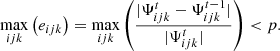 $$ \begin{aligned} \max _{ijk}\left(e_{ijk}\right)=\max _{ijk}\left(\frac{|\Psi _{ijk}^{t}-\Psi _{ijk}^{t-1}|}{|\Psi _{ijk}^{t}|}\right) < p. \end{aligned} $$